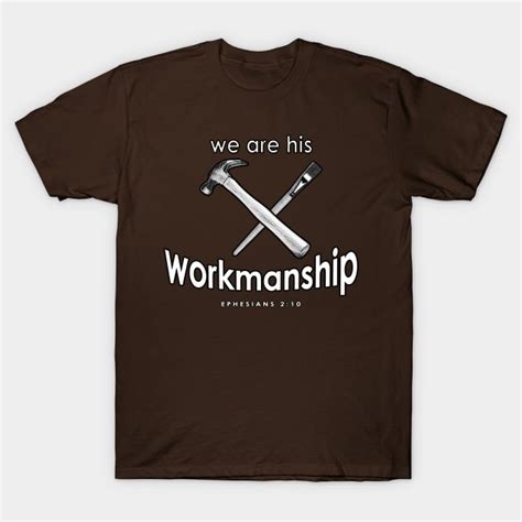 We Are His Workmanship Jesus T Shirt Teepublic