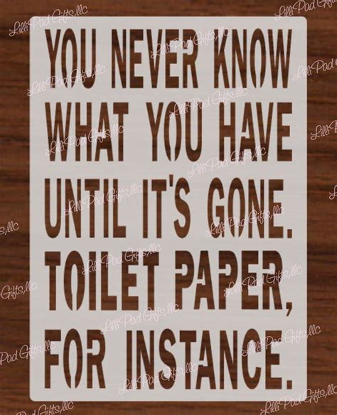 You Never Know What You Have Until It S Gone Toilet Etsy Stencils You Never Know Paper