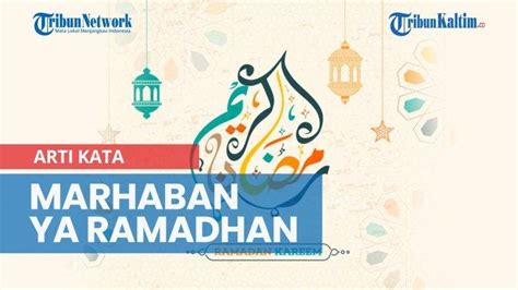 Arti Kalimat Marhaban Ya Ramadhan Begini Penjelasan Dari Quraish