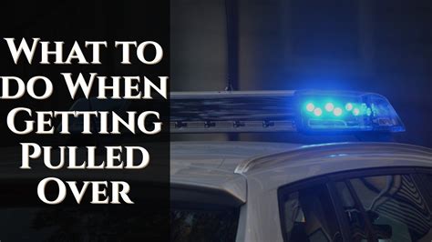 What To Do When Getting Pulled Over Youtube