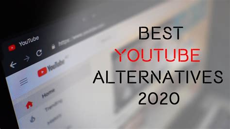 Best Youtube Alternatives 2020 Youtube