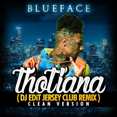 Blueface Thotiana Dj Edit Jersey Club Remix