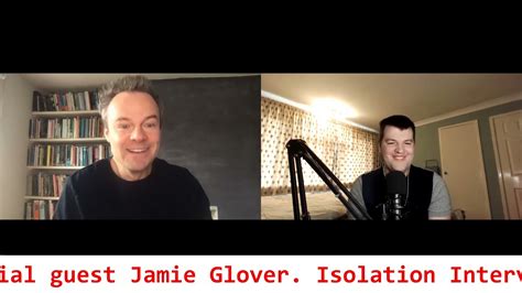 Isolation Interviews Episode 117 Jamie Glover Youtube