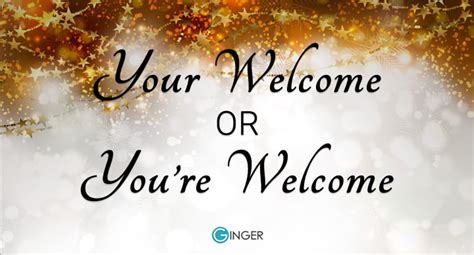 Here in the united states, we often respond to thanks with a simple phrase: Your Welcome or You're Welcome? | Ginger Software