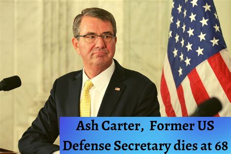 Ash Carter Cause Of Death Former Us Defense Secretary Dies At 68
