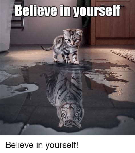 Check out all our blank memes. Believe in Yourself Believe in Yourself! | Meme on ME.ME