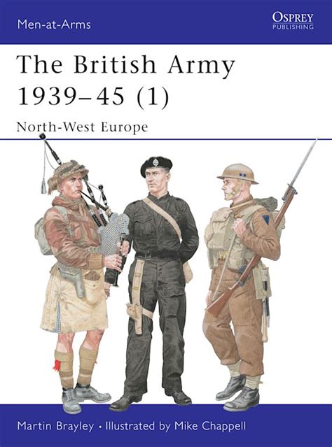 The British Army 193945 1 North West Europe Men At Arms Martin
