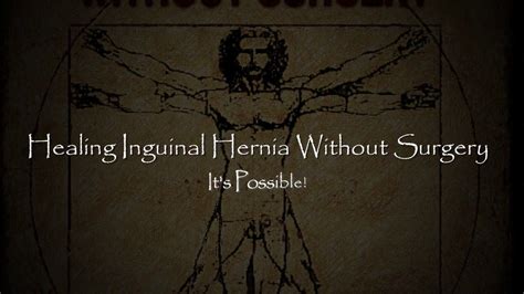 Healing Inguinal Hernia Without Surgery A Simple And Effective Method