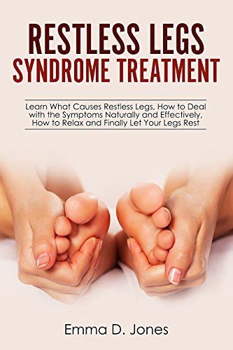 Restless Legs Syndrome Treatment Learn What Causes Restless Legs How