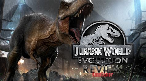 Jurassic World Evolution Review Keengamer