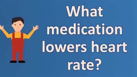 What Medication Lowers Heart Rate Best Health Faqs Youtube