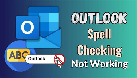 Outlook Spell Checking Not Working Never Miss A Typo