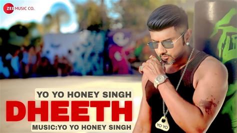 Dheeth By Yo Yo Honey Singh New Song Honey 3o🔥 Youtube