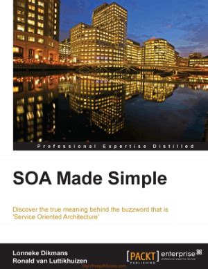 Forouzan and gilberg employ a clear organizational structure, supplemented by. SOA Made Simple - Service Oriented Architecture PDF Book ...