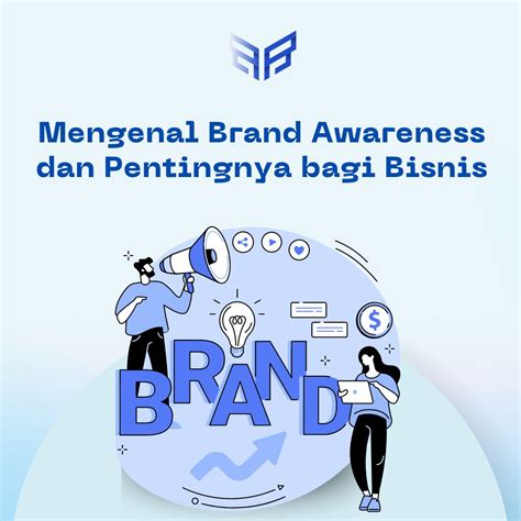 Mengenal Brand Awareness Dan Pentingnya Bagi Bisnis Fajar Realty