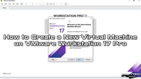 How To Create A New Virtual Machine On Vmware Workstation 17 Pro