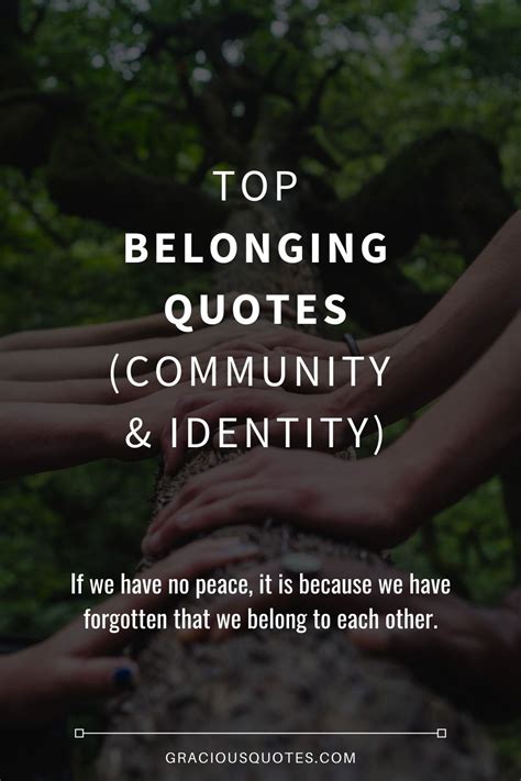 Top 25 Quotes On Belonging Community And Identity