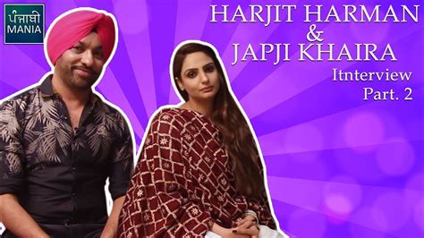 Rapid Fire With Japji Khaira And Harjit Harman Kurmaiyan Interview