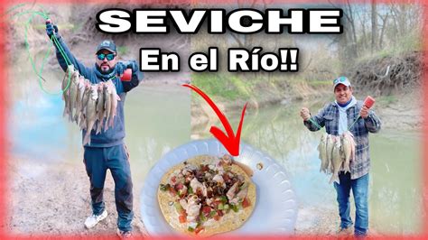 Pescando Y Comiendo Un Rico Ceviche En El Río Youtube