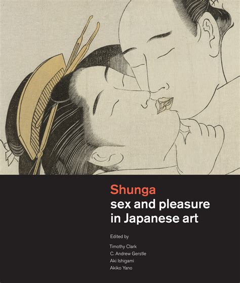 Shunga Sex And Pleasure In Japanese Art Brill
