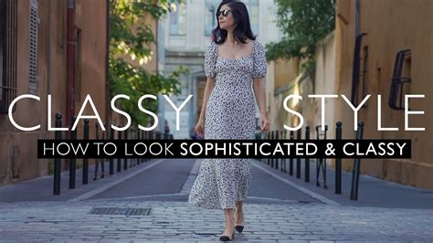 Sophisticated Style How To Look Sophisticated And Classy