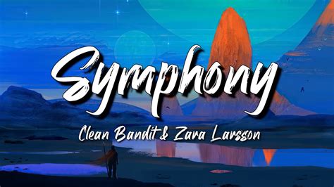 Clean Bandit Symphony Lyrics Feat Zara Larsson Youtube