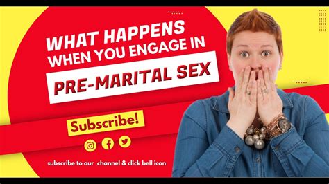 What Happens When You Engage In Pre Marital Sex Youtube