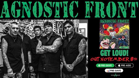 Agnostic Front New Album Get Loud Will Be Out November 8th From