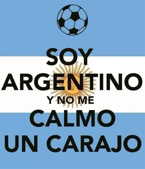 Vamos Argentina Carajo Argentina Imagenes De Argentina Y Frases