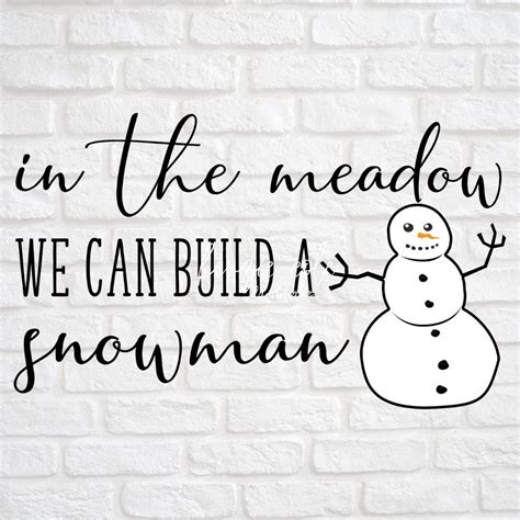 In The Meadow We Can Build A Snowman Svg Etsy