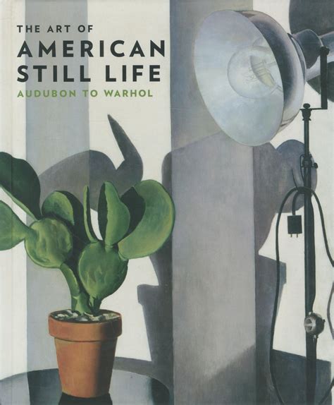 The Art Of American Still Life Audubon To Warhol Author Mark D