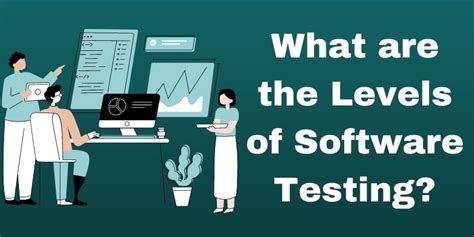 What Are The Levels Of Software Testing What Are Software Testing Levels