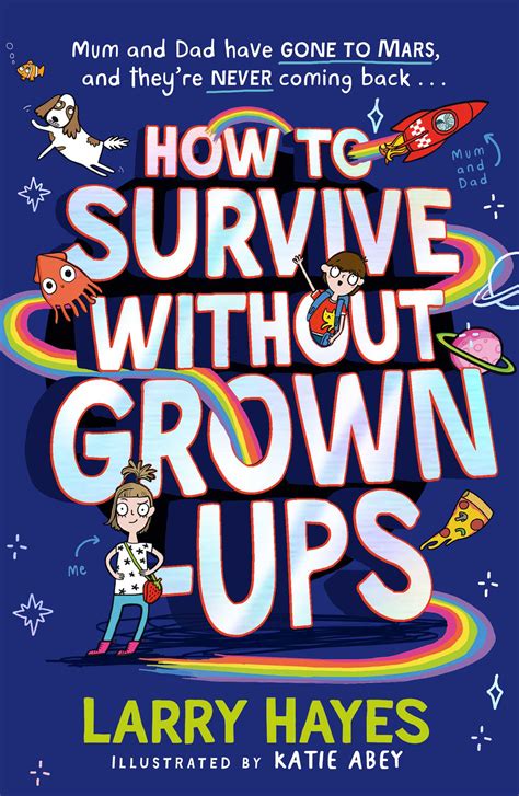 How To Survive Without Grown Ups EBook By Larry Hayes Katie Abey