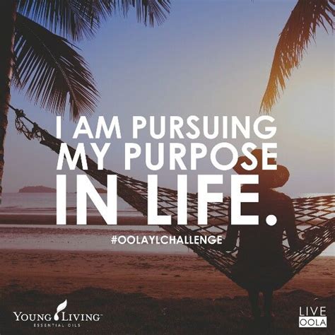 Oola Yl Challenge Day 4 Field Affirmation My Purpose In Life Life