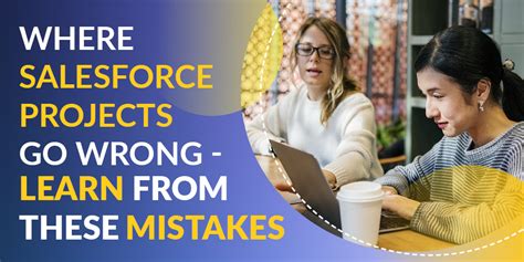 Where Salesforce Projects Go Wrong Learn From These Mistakes Mason Frank