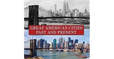 Great American Cities Past And Present By Rick Sapp
