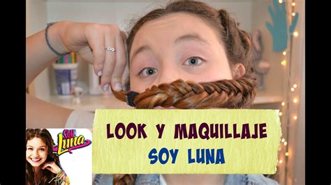 Soy Luna Look Maquillaje Look And Makeup Flopira Youtube
