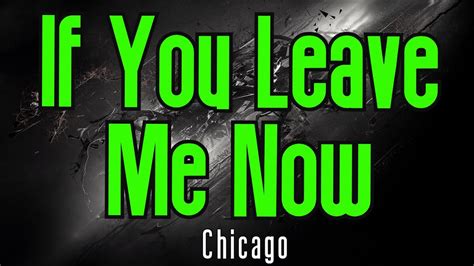 If You Leave Me Now Karaoke Chicago Youtube