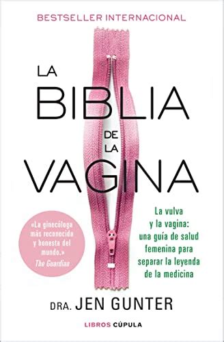 La Biblia De La Vagina La Vulva Y La Vagina Una Guía De Salud