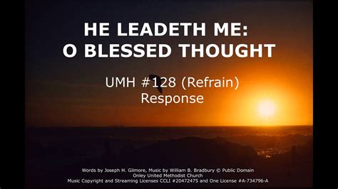 He Leadeth Me O Blessed Thought Umh 128 Refrain Response Youtube