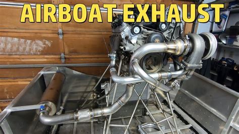 Airboat Build 15 Exhaust Youtube