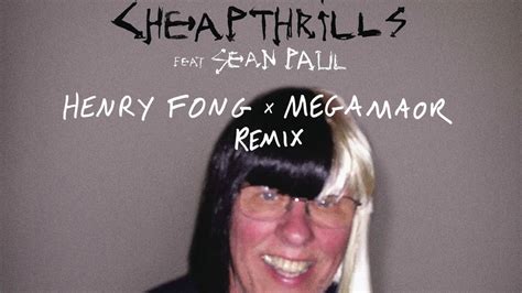 Sia Cheap Thrills Ft Sean Paul Henry Fong X Megamaor Remix Youtube