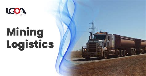 Mining Logistics Get The Best Mining Management Services With Lgoa