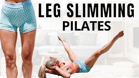 10 Minute Leg Slimming Pilates Workout To Tone Legs And Thighs Youtube