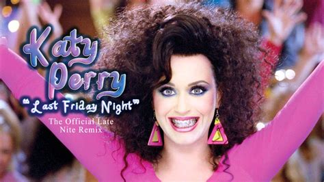 Katy Perry Last Friday Night Late Nite Remix Youtube