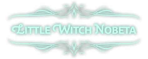 LITTLE WITCH NOBETA LIMITED EDITION & DAY ONE EDITION ARE AVAILABLE TO