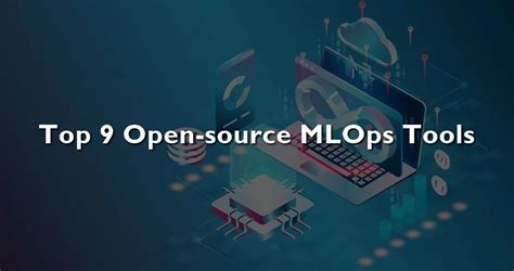 9 Best Open Source Mlops Tools 2020