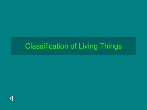 Ppt Classification Of Living Things Powerpoint Presentation Free