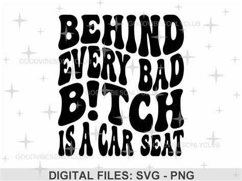 Behind Every Bad Btch Is A Car Seat Svg Retro Wavy Text Funny Mom