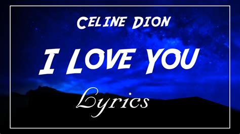 Celine Dion I Love You Lyrics Blb 16 Youtube